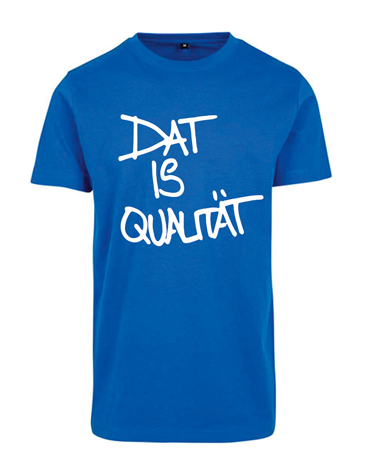 Dat is Qualität! T-Shirt