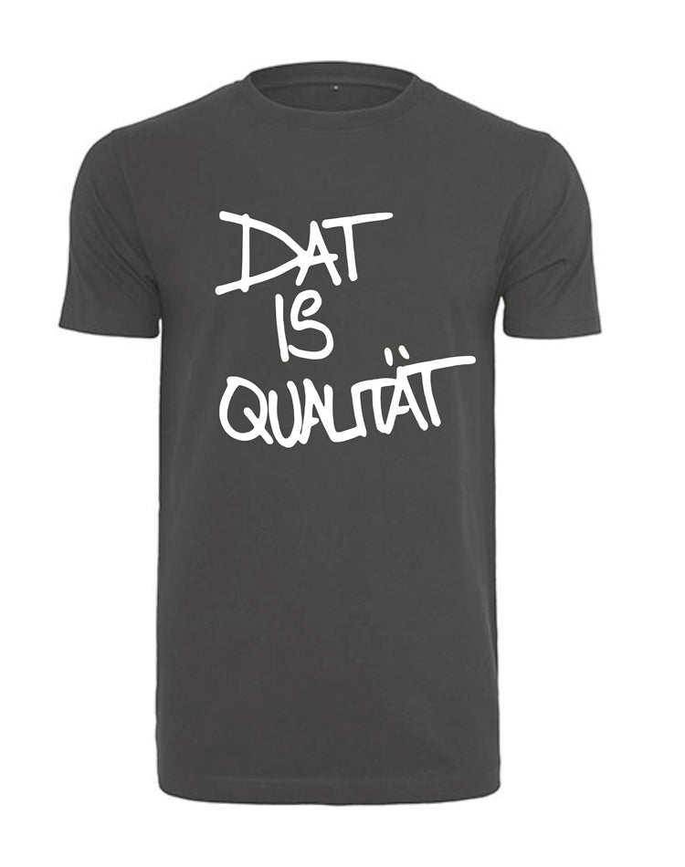 Dat is Qualität! T-Shirt