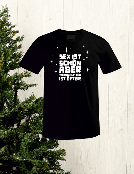 T-Shirt Sex ist schön aber Weihnachten ist öfter